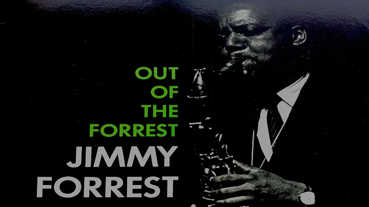 Jimmy Forrest - Out Of The Forrest (Full Album)