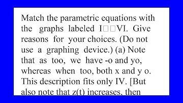 Match the parametric equations with the graphs labeled IVI Give reasons for your choices Do not u...