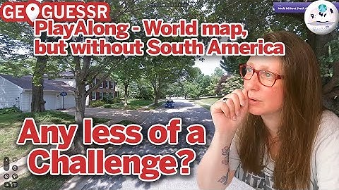 How easy is the World map without South America?? GeoGuessr Play Along