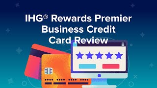 IHG® Rewards Premier Business Credit Card Review screenshot 5