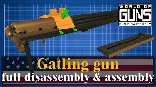 Gatling gun: full disassembly & assembly | World of Guns screenshot 3