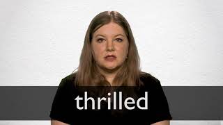 How to pronounce THRILLED in British English