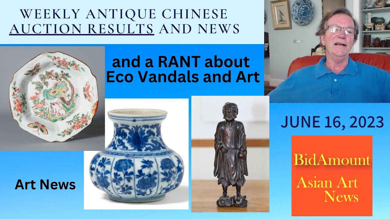 Weekly Asian Art Auction News, A Rant About Environmental Art Vandals , June 16, 2023