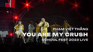 You Are My Crush - Phạm Việt Thắng (Live Version - School Fest)