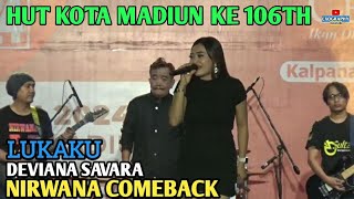 DEVIANA SAVARA - LUKAKU | NIRWANA COMEBACK | SPECIAL HUT KOTA MADIUN KE 106TH