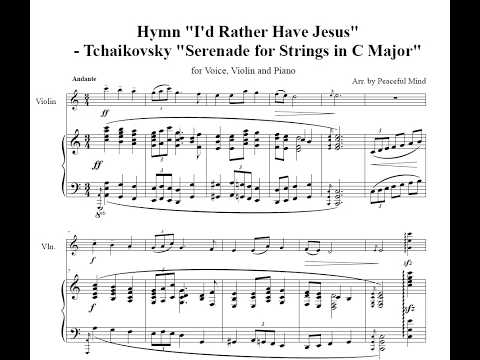 "Serenade for Strings in C Major"-Hymn "I'd Rather Have Jesus" for Piano Trio - Tchaikovsky