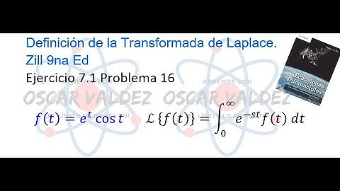 Ejercicios 7.1 Problema 16 Dennis G. ZILL ED 9na Ed. Transformada de Laplace