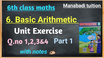 A p 6th class chapter 6 |Basic Arithmetic |Unit Exercise| Q no  1,2,3&4 |part 1|with notes|