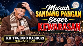 🔴 KH TUGIONO BASHORI TERBARU | MURAH SANDANG PANGAN SEGER KEWARASAN
