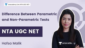 Difference Between Parametric and Non-Parametric Tests | Hafsa Malik | Unacademy Live - NTA UGC NET