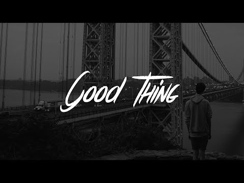 Zedd & Kehlani - Good Thing (Lyrics)