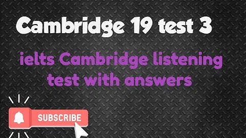 Ielts listening cambridge 19 test 3 with answers#ielts #listening #new #cambridge #practice #answers