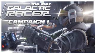 CAMPAIGN I | I'm the Fastest Pilot in the GALAXY | Star Wars Galactic Racer