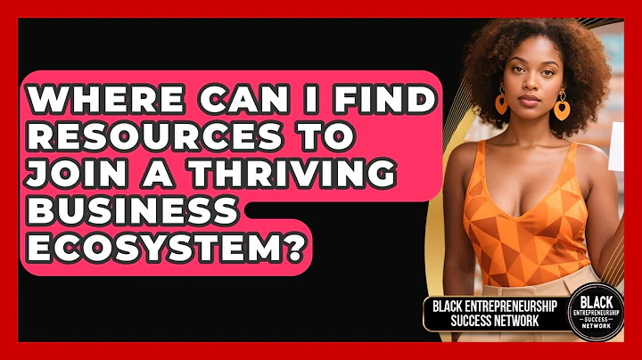 Where Can I Find Resources to Join a Thriving Business Ecosystem?