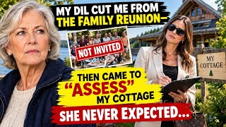 My DIL Cut Me From the Family Reunion—Then Came to “Assess” My Cottage She Never Expected