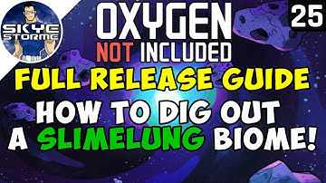 How To Dig Out A SLIMELUNG BIOME! - Oxygen Not Included FULL RELEASE GUIDE Ep 25