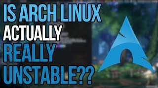 Famous Arch Linux: Is It Unstable, Should You Be Worried? Wealth