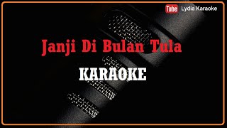 Lydia Karaoke Musik / Lyrik JANJI DI BULAN TULA