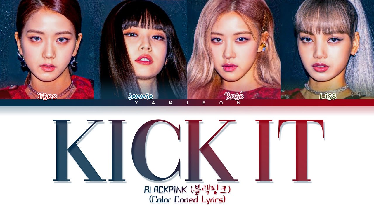 BLACKPINK 'Kick It' Lyrics (Tradução/Legendado) (Color Coded Lyrics