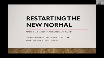 Restarting the New Normal, Teaching Mathematics and its Applications, 9 February 2021