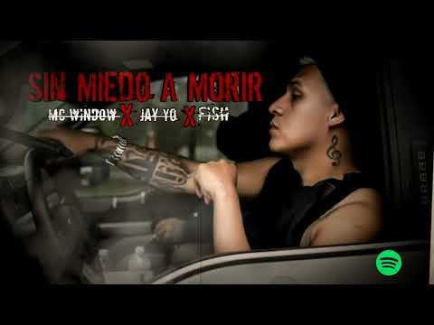 Jay Yo Sin Miedo A Morir Ft Mc Window X Fish Version Original