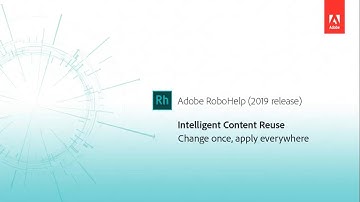 Intelligent content reuse - Adobe RoboHelp (2019 release)