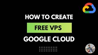 How to Create a Free VPS on Google Cloud (Step-by-Step Guide)