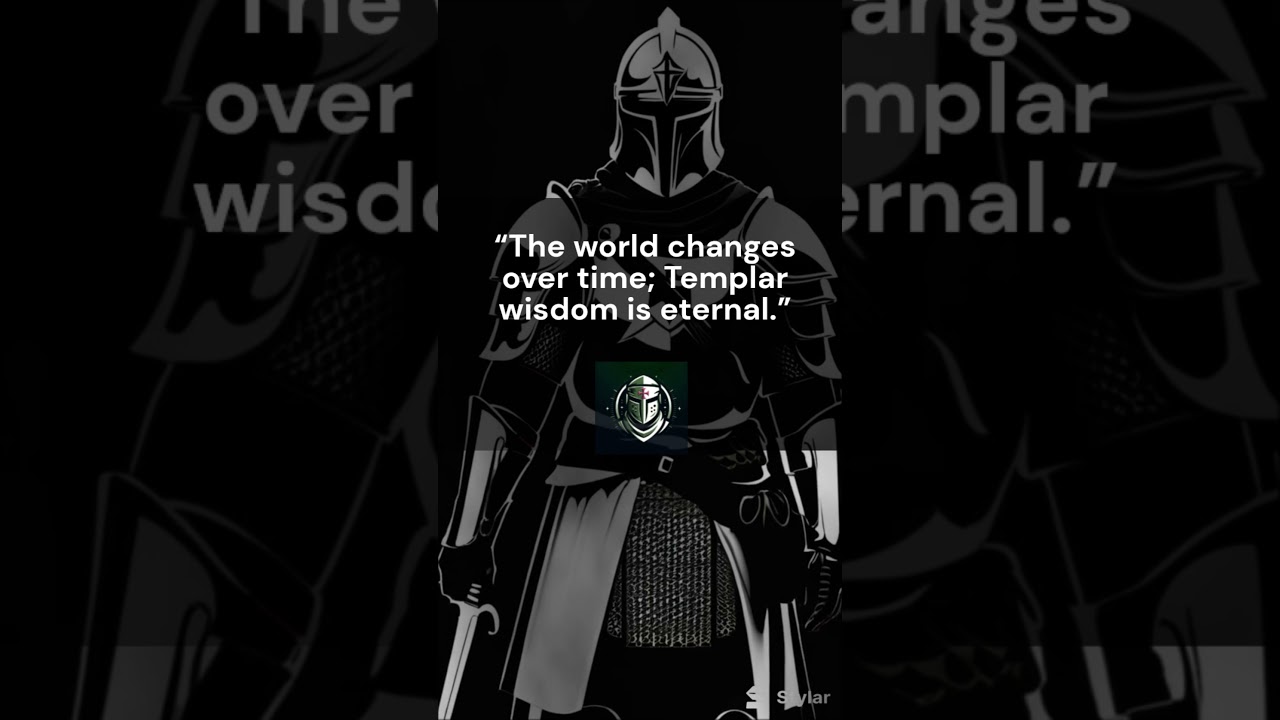 TEMPLAR WISDOM: "WISDOM NEVER CHANGES!"