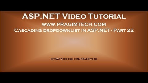 Cascading dropdown asp.net   Part 22