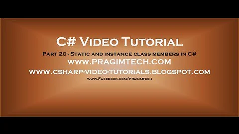 Part 20 - C# Tutorial - Static and instance class members.avi