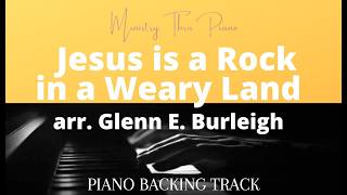 Jesus Is a Rock in a Weary Land arr.Burleigh PIANO ACCOMPANIMENT