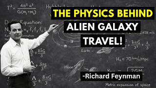 The Secret Physics That Allow Aliens to Travel Across Galaxies — Richard Feynman Breaks It Down