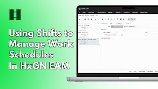 Using Shifts to Manage Work Schedules in HxGN EAM
