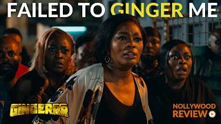 GINGERRR (2025) | Nollywood Movie Review & Recap | Is This Worth Watching?