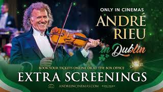 André Rieu in Dublin | Extra Screenings @PieceofMagicEntertainment