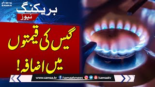 Increase in Gas Prices | Breaking News | SAMAA TV