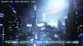 Cyberpunk Ambience - "The City is Watching" - The Enigma TNG