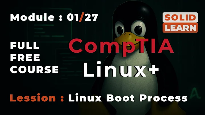 CompTIA Linux+ Full Course Module 1 – Linux Boot Process Explained