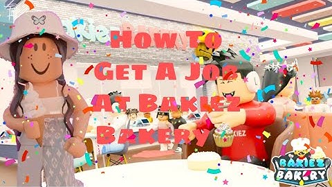 How To Get A Job At Bakiez Bakery 🎉