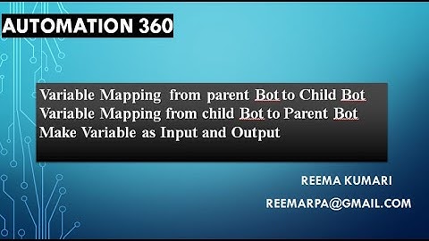 Automation 360,Automation Anywhere,Variable Mapping,Parent Bot,Child Bot