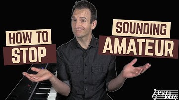 You need Ghost Notes in your piano playing.