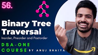Binary Tree Traversals 🔥 | InOrder, PreOrder and PostOrder Traversals | DSA-One Course #56