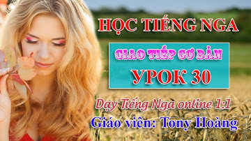 Bài 30: Thể của động từ | HS: ND | Thầy Hoàng dạy Tiếng Nga online 1:1