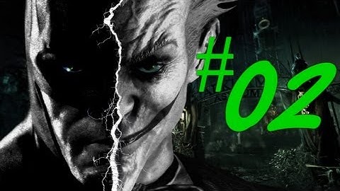 Batman Arkham Asylum HD Walkthrough w/Commentary Part 2 - He was SCUM!!!