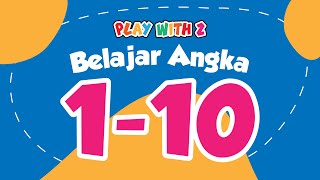 Bermain dan Belajar Angka Bersama Play with Z | Angka 1 - 10
