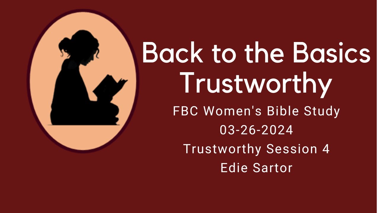 Trustworthy/FBC Women's Bible Study 3262024 YouTube