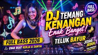 DJ Nostalgia Slow Enak Banget 🎧 Teluk Bayur | Lagu Kenangan Pelepas Lelah | Full Bass 2026