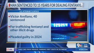 Man sentenced for 15 years for dealing fentanyl