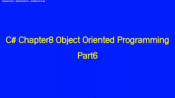 C# Chapter8 Object Oriented Programming Part6