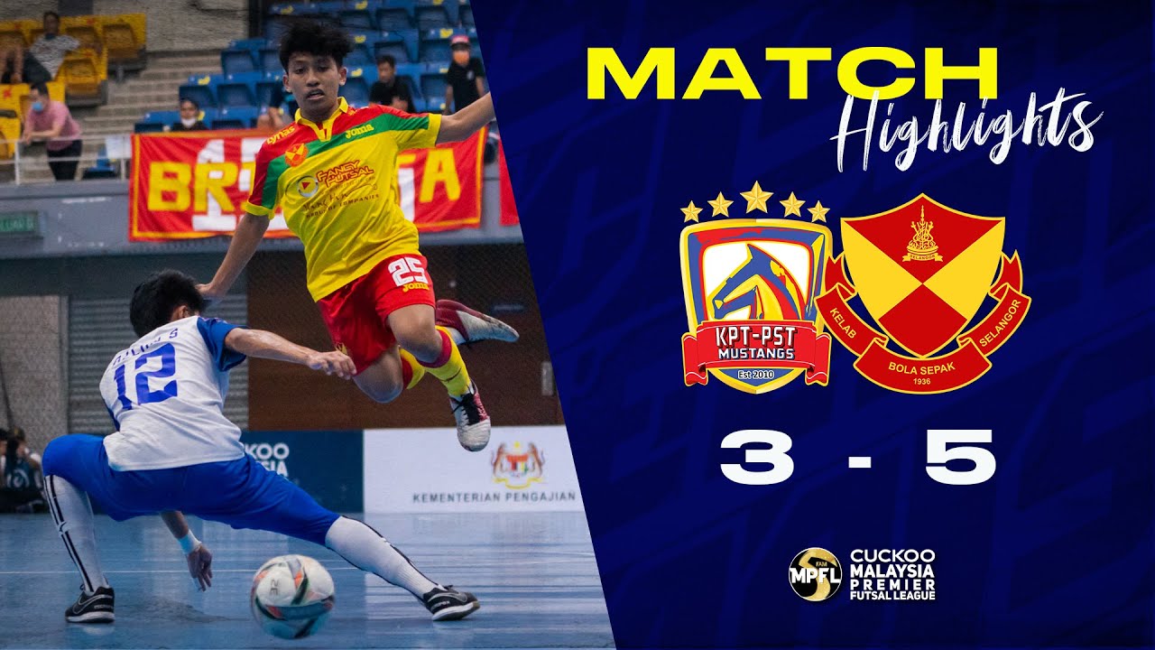 Cuckoo Mpfl 2022 Kpt Pst Mustang Vs Selangor Mac Match Highlights 3 5 Youtube